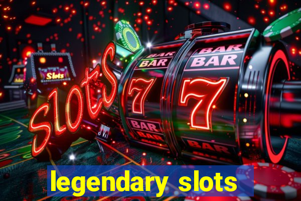 legendary slots - casino games